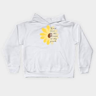 Keep true to the dreams of thy youth, famou saying, wise saying,sunflower Kids Hoodie